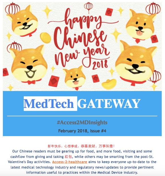 MedTech GATEWAY – February 2018 is out:GongXi FaCai and Giving you the latest updates in the MD industry today